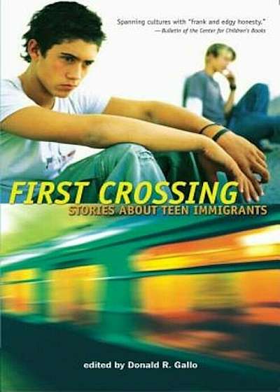 First Crossing: Stories about Teen Immigrants, Paperback