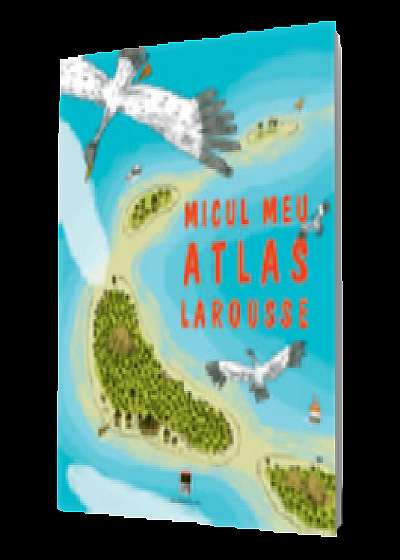 Micul meu atlas Larousse