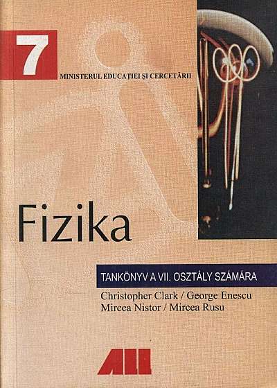 Fizica. Manual pentru clasa a VII-a in limba maghiara