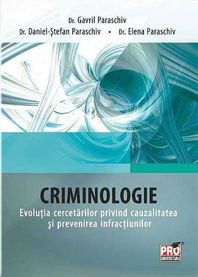 Criminologie. Evolutia cercetarilor privind cauzalitatea si prevenirea infractiunilor