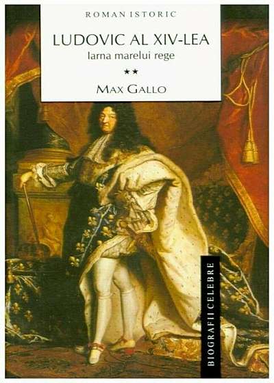 Ludovic al XIV-lea. Vol. II: Iarna marelui rege