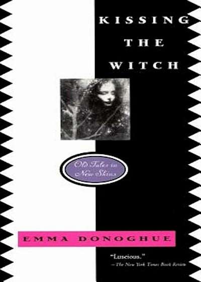 Kissing the Witch: Old Tales in New Skins, Paperback