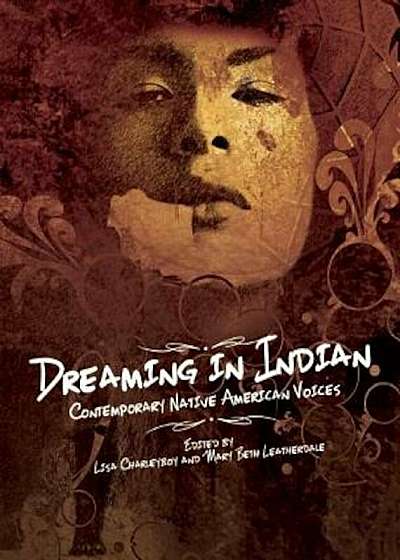 Dreaming in Indian: Contemporary Native American Voices, Paperback
