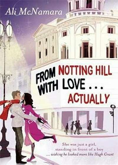 From Notting Hill With Love . . . Actually, Paperback