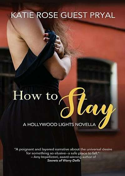 How to Stay: A Legal Romance Novella (Hollywood Lights Series '4), Paperback