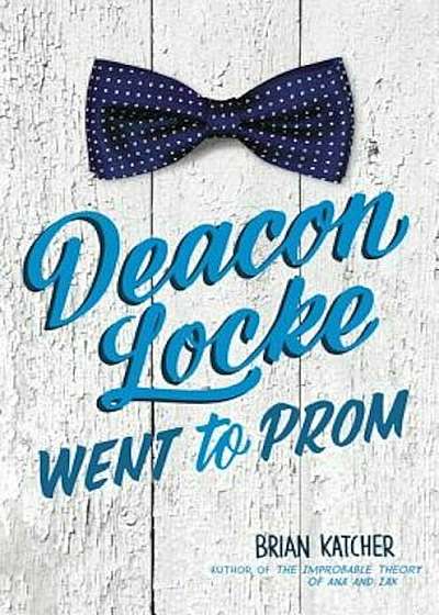 Deacon Locke Went to Prom, Hardcover