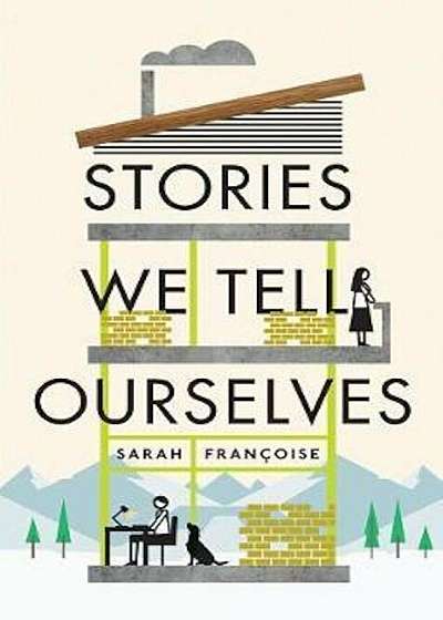 Coperta cărții Stories We Tell Ourselves, Hardcover