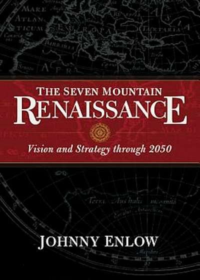 The Seven Mountain Renaisance: Vision and Strategy Through 2050, Paperback