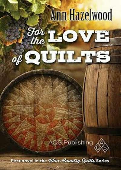 For the Love of Quilts, Paperback