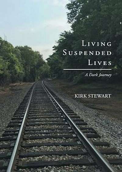 Living Suspended Lives (a Dark Journey), Paperback