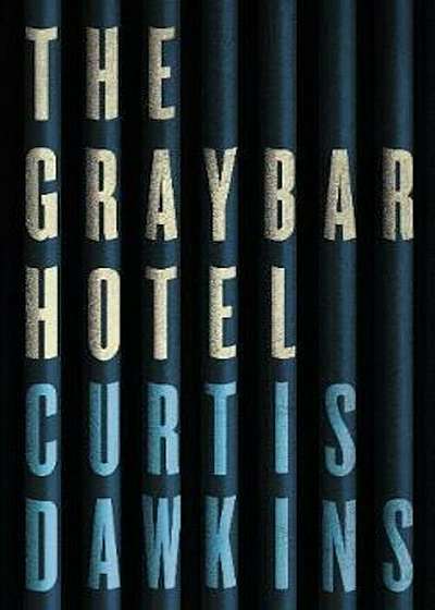 Graybar Hotel, Hardcover