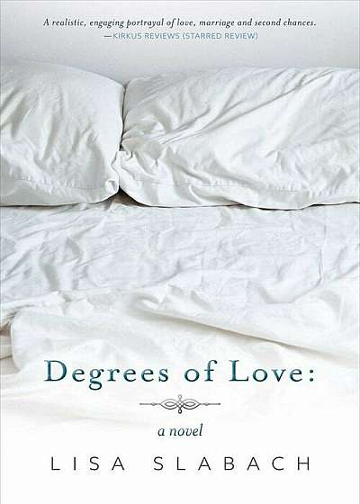 Coperta cărții Degrees of Love: A Novel, Paperback de Lisa Slabach