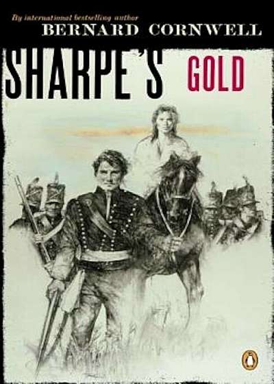 Sharpe's Gold: Richard Sharpe and the Destruction of Almeida, August 1810, Paperback
