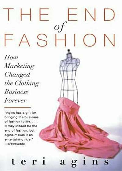 The End of Fashion: How Marketing Changed the Clothing Business Forever, Paperback