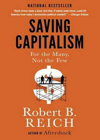 Saving Capitalism: For the Many, Not the Few, Paperback