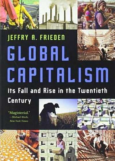 Global Capitalism: Its Fall and Rise in the Twentieth Century, Paperback