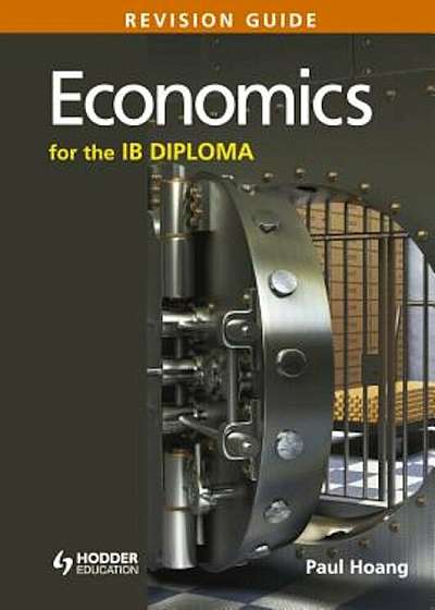 Economics for the Ib Diploma Revision Guide: International Baccalaureate Diploma, Paperback