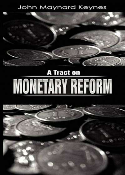 A Tract on Monetary Reform, Paperback