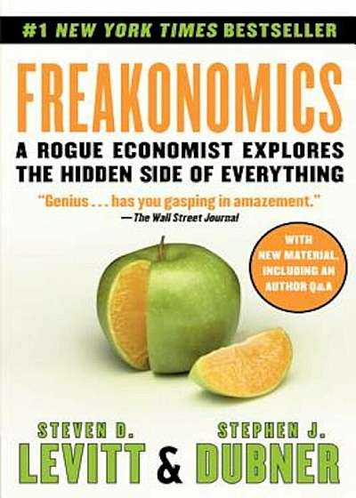 Freakonomics: A Rogue Economist Explores the Hidden Side of Everything, Paperback