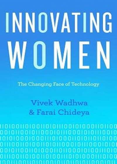 Innovating Women: The Changing Face of Technology, Paperback