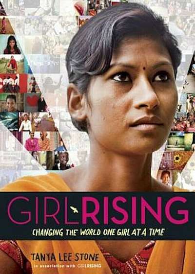 Girl Rising: Changing the World One Girl at a Time, Hardcover