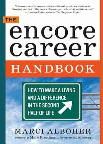 The Encore Career Handbook: How to Make a Living and a Difference in the Second Half of Life, Paperback