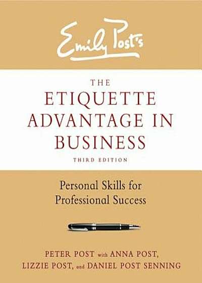 The Etiquette Advantage in Business: Personal Skills for Professional Success, Hardcover