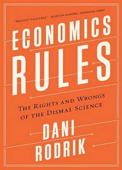 Economics Rules: The Rights and Wrongs of the Dismal Science, Paperback