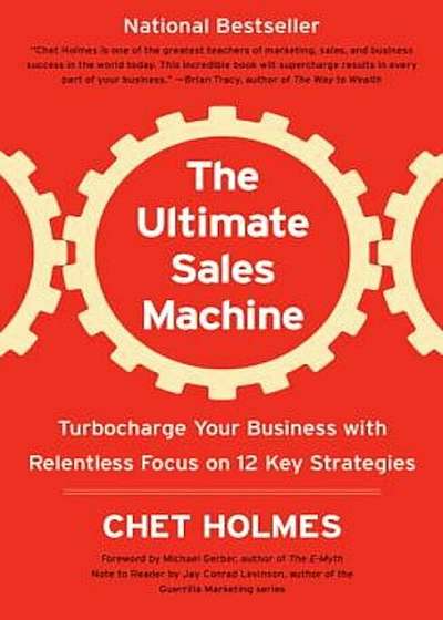 The Ultimate Sales Machine: Turbocharge Your Business with Relentless Focus on 12 Key Strategies, Paperback