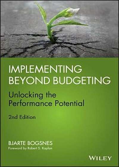 Implementing Beyond Budgeting: Unlocking the Performance Potential, Hardcover