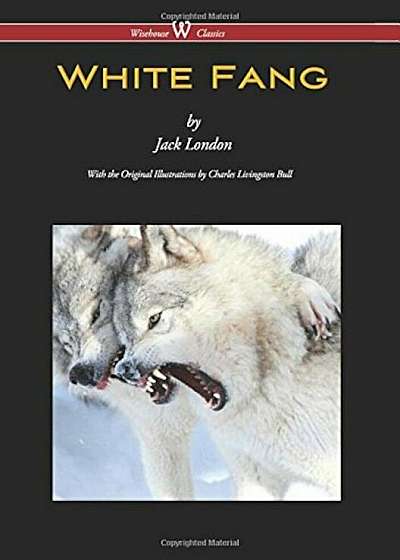 White Fang (Wisehouse Classics