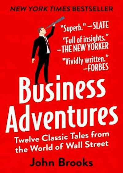 Business Adventures: Twelve Classic Tales from the World of Wall Street, Hardcover