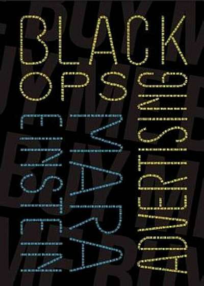Black Ops Advertising: Native Ads, Content Marketing and the Covert World of the Digital Sell, Paperback