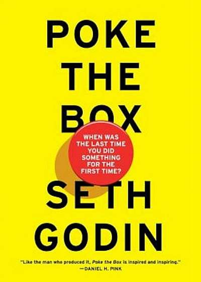 Poke the Box: When Was the Last Time You Did Something for the First Time', Hardcover