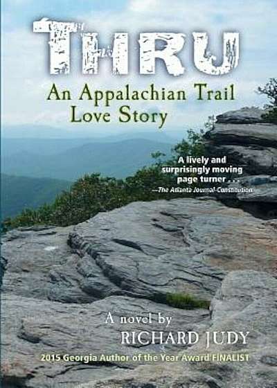 Thru: An Appalachian Trail Love Story, Paperback