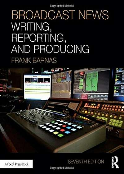 Broadcast News Writing, Reporting, and Producing, Paperback