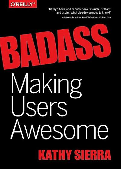 Badass: Making Users Awesome, Paperback