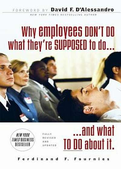 Why Employees Don't Do What They're Supposed to Do and What to Do about It, Paperback