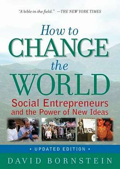 How to Change the World: Social Entrepreneurs and the Power of New Ideas, Paperback