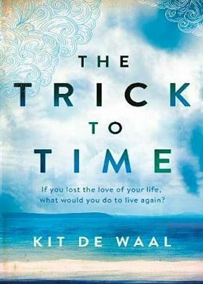 Trick to Time, Hardcover