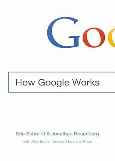 How Google Works, Hardcover