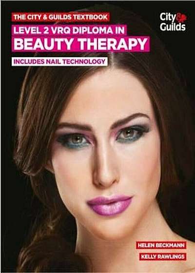 City & Guilds Textbook: Level 2 VRQ Diploma in Beauty Therap, Paperback