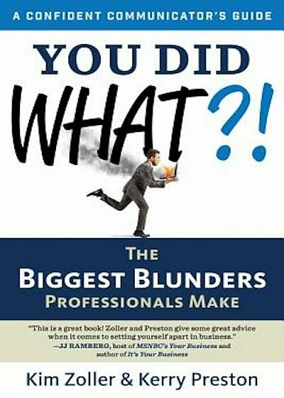 You Did What'!: The Biggest Blunders Professionals Make, Paperback