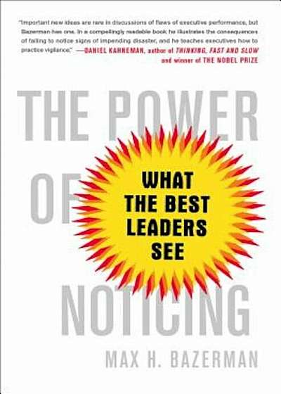 The Power of Noticing: What the Best Leaders See, Paperback