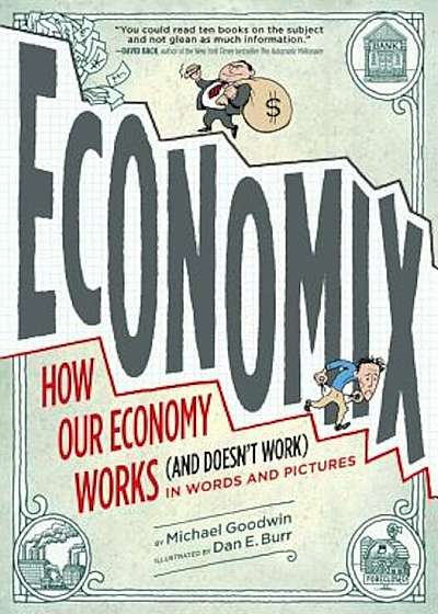 Economix: How Our Economy Works (and Doesn't Work) in Words and Pictures, Paperback