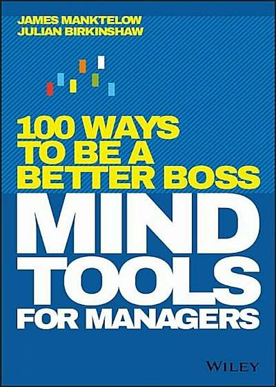 Mind Tools for Managers: 100 Ways to Be a Better Boss, Hardcover