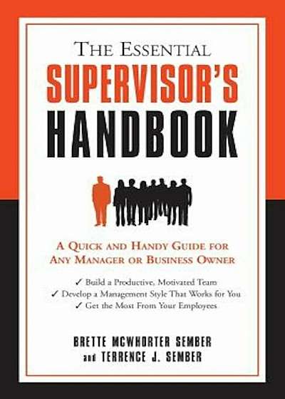 The Essential Supervisor's Handbook: A Quick and Handy Guide for Any Manager or Business Owner, Paperback