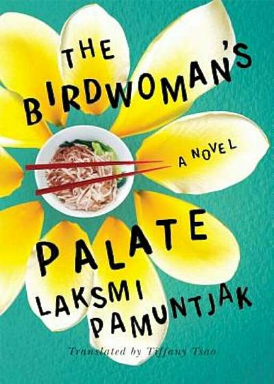 The Birdwoman's Palate, Hardcover