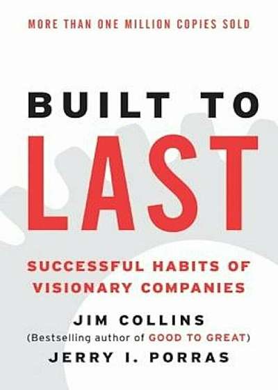Built to Last: Successful Habits of Visionary Companies, Paperback