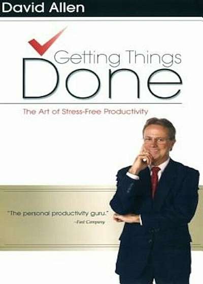 Getting Things Done: The Art of Stress-Free Productivity, Hardcover